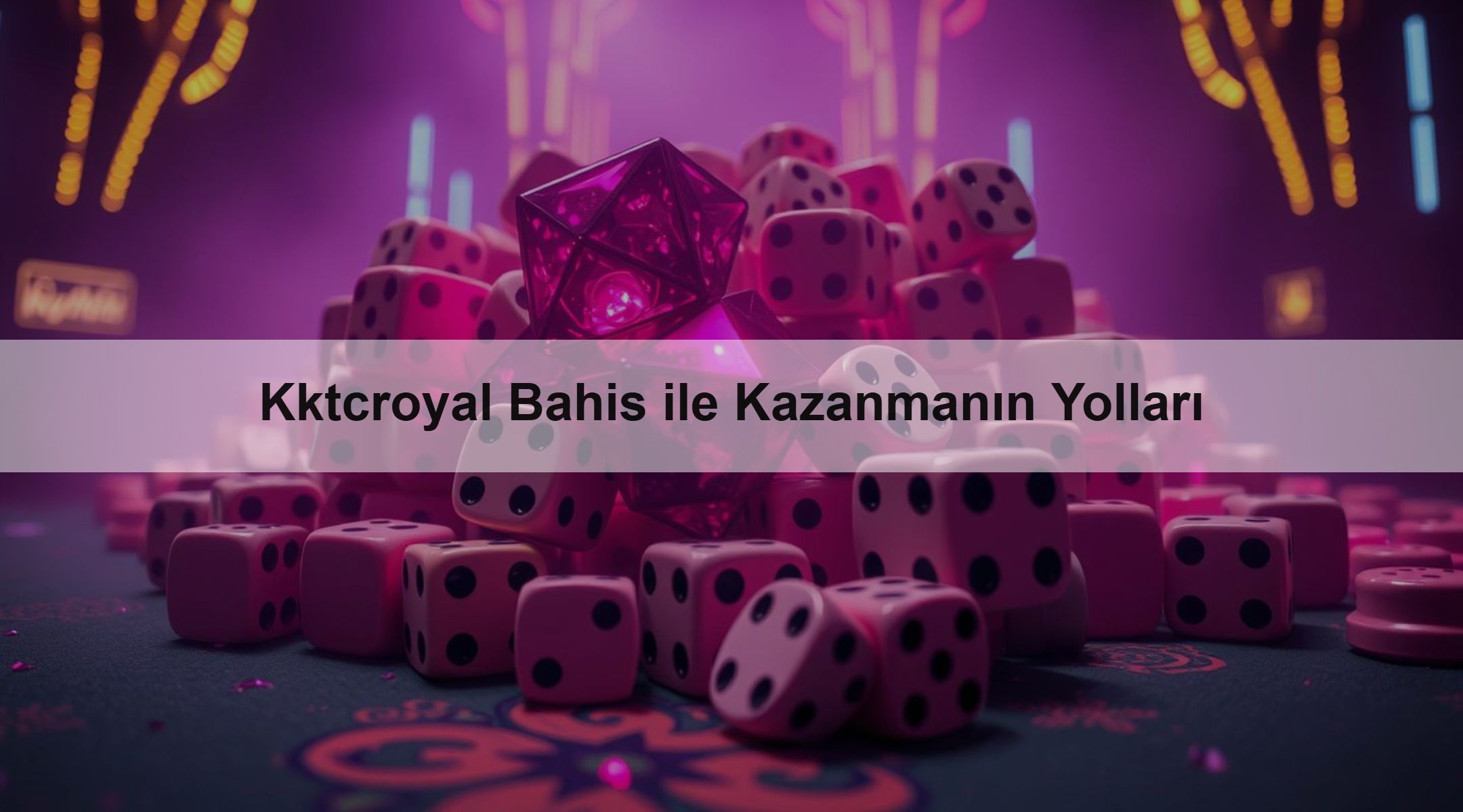 Kktcroyal Bahis ile Kazanmanın Yolları