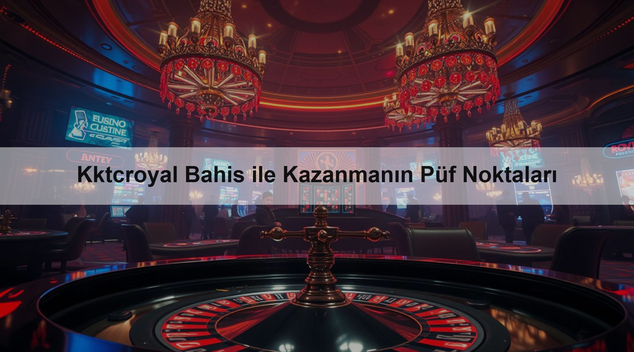 Kktcroyal Bahis ile Kazanmanın Püf Noktaları